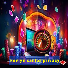 kevlyn santos privacy